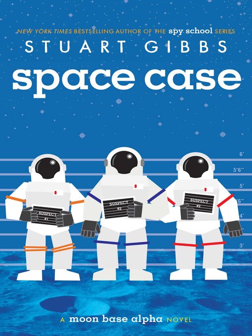 Title details for Space Case by Stuart Gibbs - Wait list